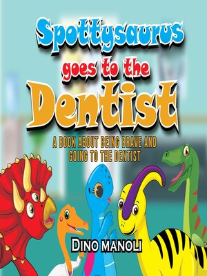 cover image of SPOTTYSAURUS GOES TO THE DENTIST